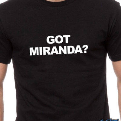 Got Miranda Law Enforcement Shirt